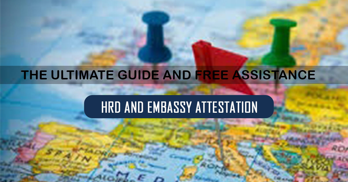HRD and Embassy Attestation - The Ultimate Guide